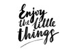 Quote enjoy the little things