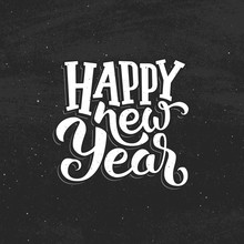 Happy New Year Typographic Text On Vintage Greeting Card Design. Vector Poster With Hand Drawn Lettering On Black Chalkboard Background