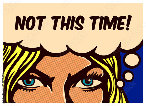 Zdjęcie XXL Nie tym razem! Pop-artu komiksu panelu blond kobieta z zdecydowanymi oczami zdeterminowanymi przeciwstawiać się przeciwnościom i walczyć, wektorowa plakatowej ściany dekoraci ilustracja