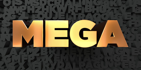 Wall Mural - Mega - Gold text on black background - 3D rendered royalty free stock picture. This image can be used for an online website banner ad or a print postcard.