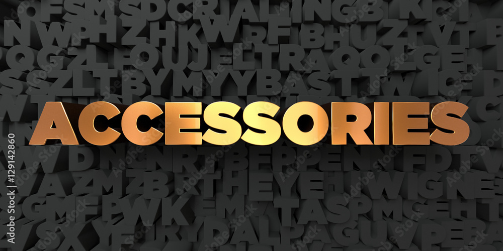 Accessories - Gold text on black background - 3D rendered royalty free ...