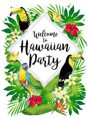 Welcome to Hawaiian party! Vector illustration of tropical birds, flowers, leaves. 