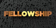 Fellowship - Gold text on black background - 3D rendered royalty free stock picture. This image can be used for an online website banner ad or a print postcard.