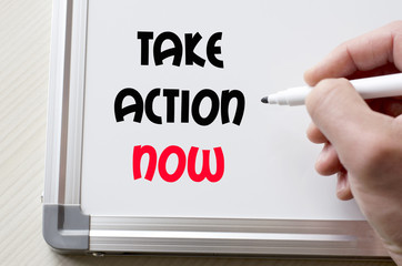 Take action now written on whiteboard