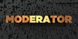 Moderator - Gold text on black background - 3D rendered royalty free stock picture. This image can be used for an online website banner ad or a print postcard.