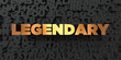 Legendary - Gold text on black background - 3D rendered royalty free stock picture. This image can be used for an online website banner ad or a print postcard.