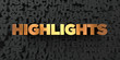 Highlights - Gold text on black background - 3D rendered royalty free stock picture. This image can be used for an online website banner ad or a print postcard.