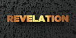 Revelation - Gold text on black background - 3D rendered royalty free stock picture. This image can be used for an online website banner ad or a print postcard.
