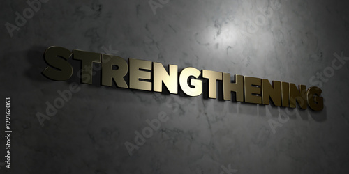 Fotografie, Obraz Strengthening - Gold text on black background - 3D rendered royalty free stock picture