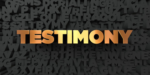 Wall Mural - testimony - gold text on black background - 3d rendered royalty free stock picture. this image can b