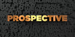 Prospective - Gold text on black background - 3D rendered royalty free stock picture. This image can be used for an online website banner ad or a print postcard.
