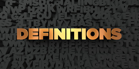 definitions - gold text on black background - 3d rendered royalty free stock picture. this image can