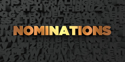 Nominations - Gold text on black background - 3D rendered royalty free stock picture. This image can be used for an online website banner ad or a print postcard.