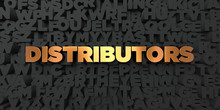 Distributors - Gold Text On Black Background - 3D Rendered Royalty Free Stock Picture. This Image Can Be Used For An Online Website Banner Ad Or A Print Postcard.