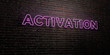 ACTIVATION -Realistic Neon Sign on Brick Wall background - 3D rendered royalty free stock image. Can be used for online banner ads and direct mailers..