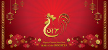 Year Of Rooster, Chinese New Year, 2017, Holiday, Greeting And Celebration