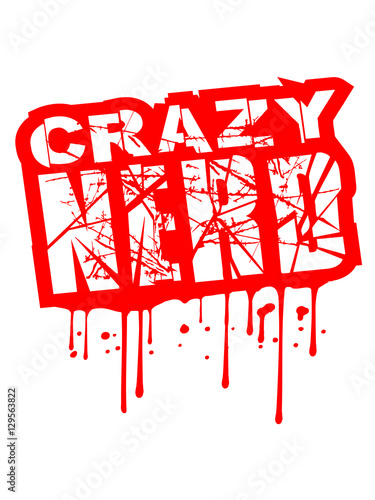 Blood Graffiti Drip Scratches Nerd Geek Cunning Freak Banner Lettering Elegant Text Font Design Cool Crazy Crazy Confused Stupid Silly Comical Disturbed Buy This Stock Illustration And Explore Similar Illustrations At