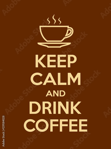 Nowoczesny obraz na płótnie Keep calm and drink coffee motivational quote. Poster with yellow sign and text on blue background. Vector illustration