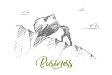 Vector Hand Drawn Business Concept Sketch. Bisinessman Rolling Huge Boulder Up The Hill. Lettering Business Concept