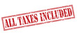all taxes included red stamp on white background