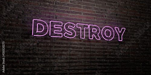 Fotografie, Obraz DESTROY -Realistic Neon Sign on Brick Wall background - 3D rendered royalty free stock image