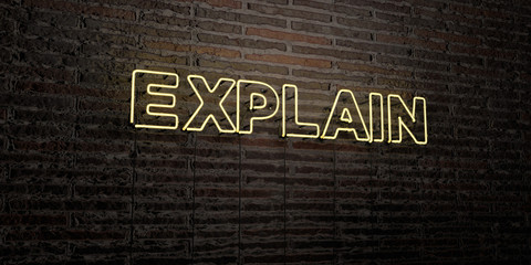 Wall Mural - explain -realistic neon sign on brick wall background - 3d rendered royalty free stock image. can be