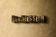 PERMISSION - close-up of grungy vintage typeset word on metal backdrop. Royalty free stock illustration.  Can be used for online banner ads and direct mail.