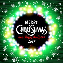 Merry Christmas And Happy New Year 2017 Realistic Ultra Green Colorful Light Garlands Like Round Frame On A Transparent Background, Vector. Green Abstract Christmas Background.