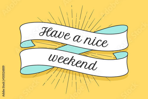 Ribbon With Inscription Have A Nice Weekend Colorful Vintage