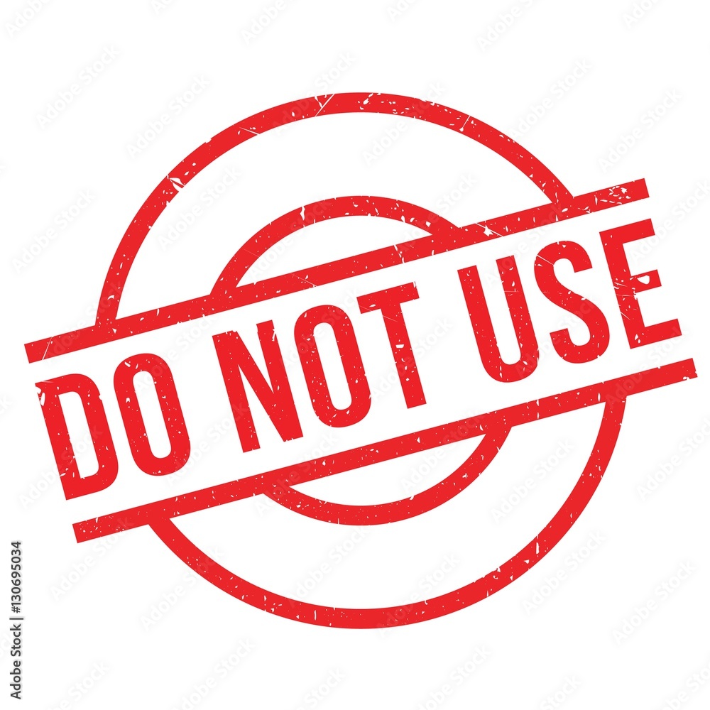 Do Not Use rubber stamp. Grunge design with dust scratches. Effects can ...