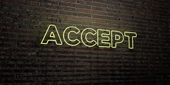 ACCEPT -Realistic Neon Sign on Brick Wall background - 3D rendered royalty free stock image. Can be used for online banner ads and direct mailers..