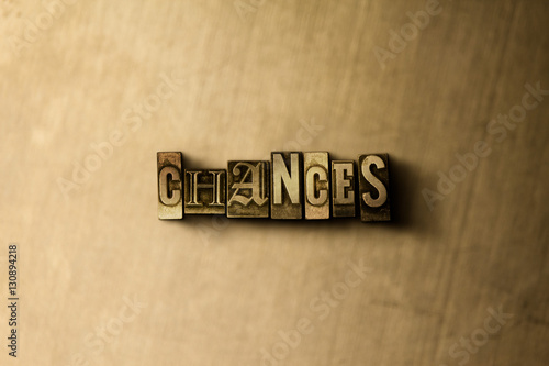 Fotografie, Obraz CHANCES - close-up of grungy vintage typeset word on metal backdrop