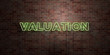 VALUATION - fluorescent Neon tube Sign on brickwork - Front view - 3D rendered royalty free stock picture. Can be used for online banner ads and direct mailers..