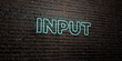INPUT -Realistic Neon Sign on Brick Wall background - 3D rendered royalty free stock image. Can be used for online banner ads and direct mailers..