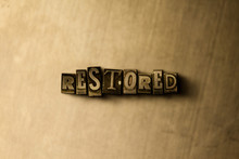 RESTORED - Close-up Of Grungy Vintage Typeset Word On Metal Backdrop. Royalty Free Stock - 3D Rendered Stock Image.  Can Be Used For Online Banner Ads And Direct Mail.