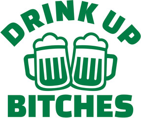 Wall Mural - Drink up bitches - T-Shirt saying