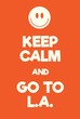 © lkeskinen - Keep Calm and go to LA poster