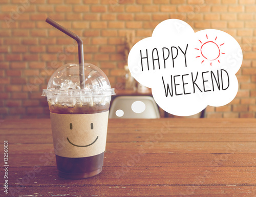 Fotografía Happy Weekend ice coffee drink background with vintage filter