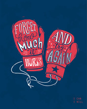  Forget How Much It Hurts And Try Again . Motivational Phrase Written With Calligraphy Writing Within Outline Of Boxing Gloves. Hand Lettering. Strength And Staying Power Concept. Vector Illustration.