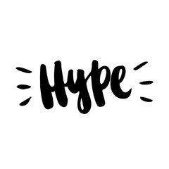 Hype. The inscription hand-drawing of back ink on a white background. Vector Image. It can be used for website design, article, phone case, poster, t-shirt, mug etc.