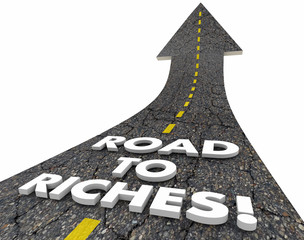 road to riches wealth income money easy street words 3d illustra