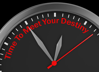 Time meet your destiny