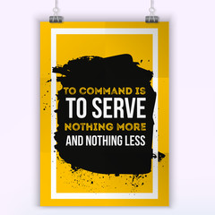Wall Mural - To command is  serve. Quote about business. Vector simple design. Positive affirmation for poster. Illustration. On dark background.