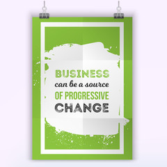 Wall Mural - Business can be source of change. Vector simple design. Positive affirmation for poster. Illustration. On white background.