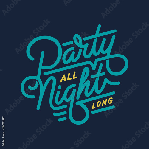 Fotografie, Obraz "Party all Night long" Digital lettering