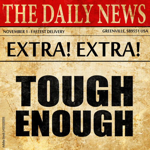 Photographie  tough enough, newspaper article text