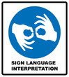 Sign Language Interpreting banner. Mandatory label. Blue circle isolated on white. Simple flat style. Vector illustration.