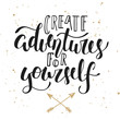 Create adventures for yourself, modern calligraphy with splash.