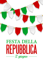 Wall Mural - Text Italian Republic Day, 2 th of June. Vector illustration for National Day of Italy. Bunting decoration in colors of flag. Garlands, pennants on a rope for party, carnival, festival, celebration