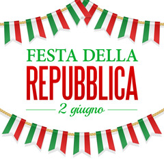 Wall Mural - Text Italian Republic Day, 2 th of June. Vector illustration for National Day of Italy. Bunting decoration in colors of flag. Garlands, pennants on a rope for party, carnival, festival, celebration